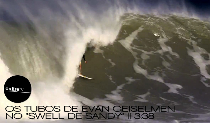 4505Os tubos de Evan Geiselman no “Swell de Sandy” || 3:38