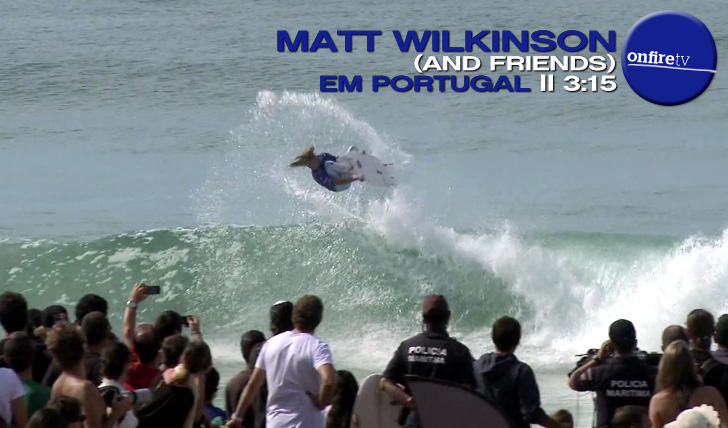 5168Matt Wilkinson and friends em Portugal || 3:15