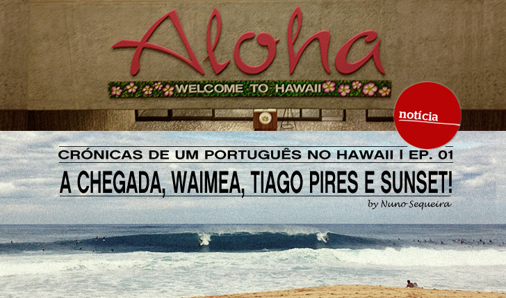 5675Crónicas de um português no Hawaii | Ep.01: Chegada, Waimea, Tiago Pires e Sunset