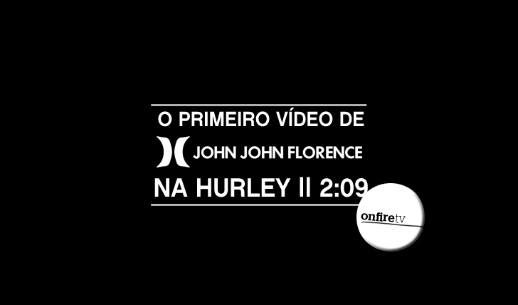 6415O primeiro vídeo de John John na Hurley || 2:09