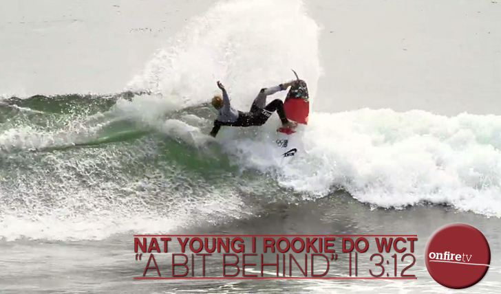 6697Nat Young | Rookie do WCT | A Bit Behind || 3:12