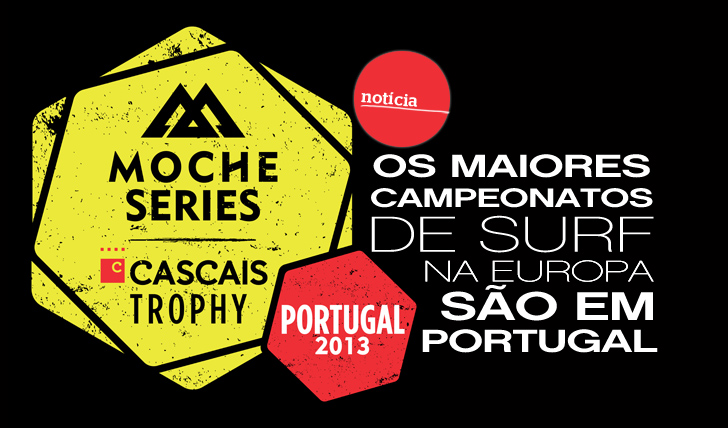 7874MOCHE SERIES | Cascais Trophy | Portugal 2013 | O maior evento combinado de Surf na Europa