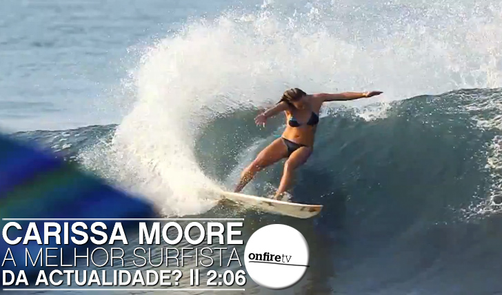 7829Será Carissa Moore a melhor surfista da actualidade?  || 2:06