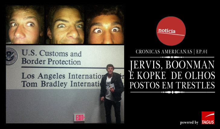 8198Jervis, Boonam e Kopke de olhos em Trestles | Crónicas americanas | Ep. 01