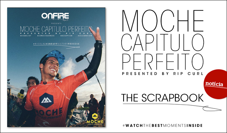 9180ONFIRE Scrapbook 008: MOCHE Capitulo Perfeito presented by Rip Curl