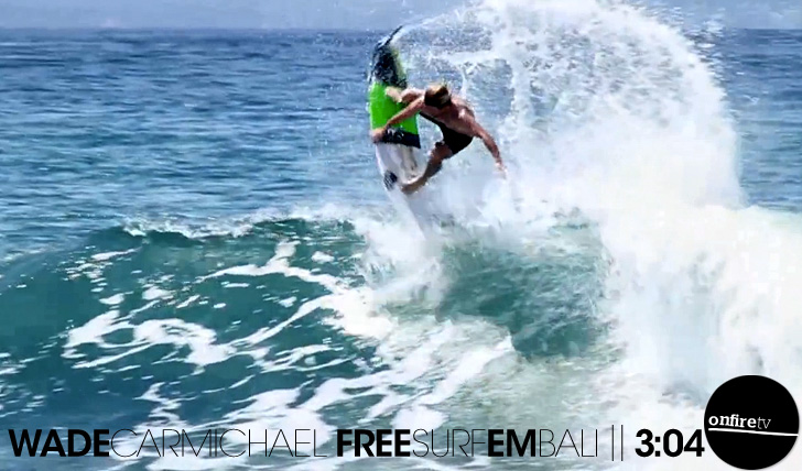13120Wade Carmichael | Free Surf em Bali || 3:04