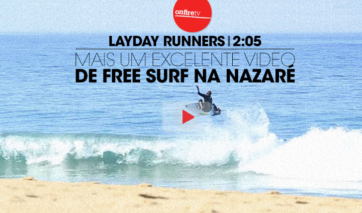13619Layday runners | Mais um excelente vídeo de free surf na Nazaré || 2:05