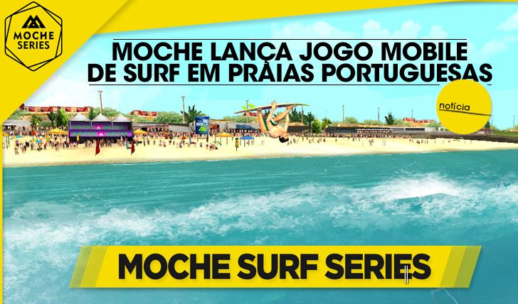16245MOCHE lança jogo mobile de surf com praias portuguesas em destaque