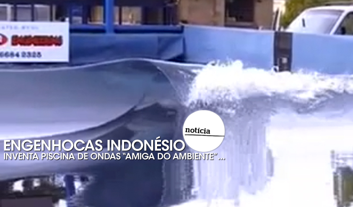 16423Engenhocas Indonésio inventa piscina de ondas amiga do ambiente…