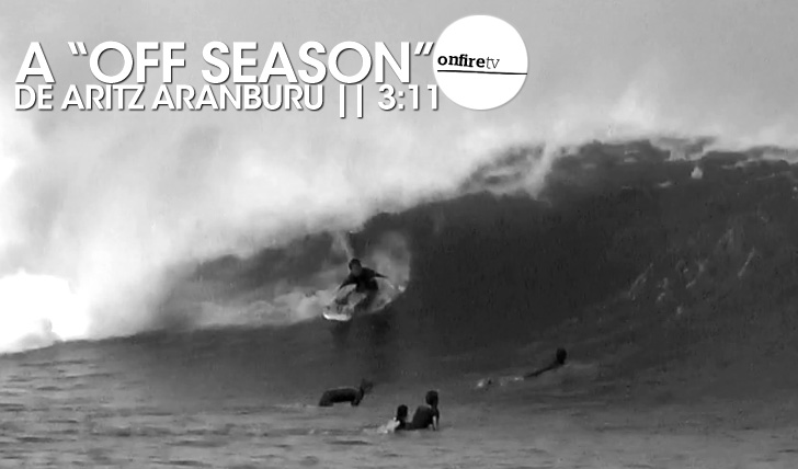 17032A “Off Season” de Aritz Aranburu || 3:11