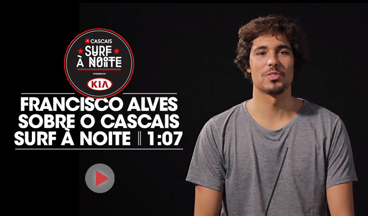17265Francisco Alves sobre o Cascais Surf à Noite powered by KIA || 0:33