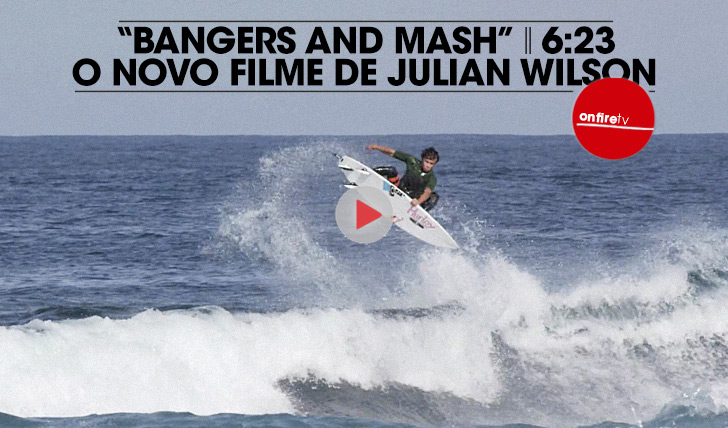 18298O novo filme de Julian Wilson | Bangers and Mash || 6:23