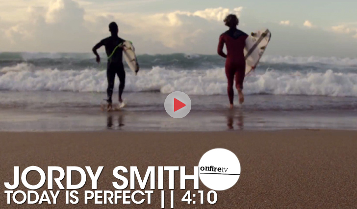 18111Jordy Smith | Today is Perfect || 4:10