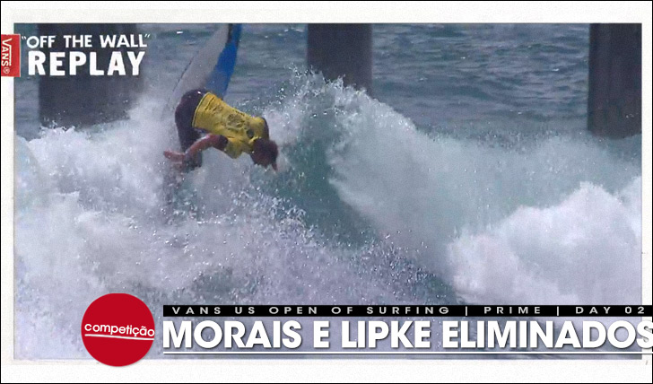 19162Morais e Lipke eliminados do Vans US Open of Surfing