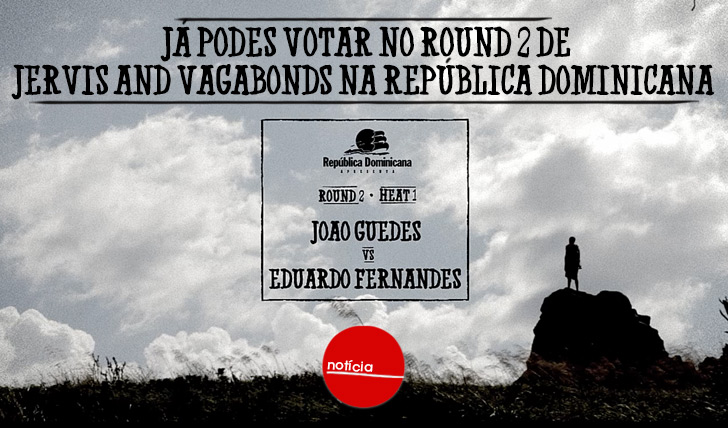 19686Já podes votar no round 2 de Jervis and Vagabonds na República Dominicana