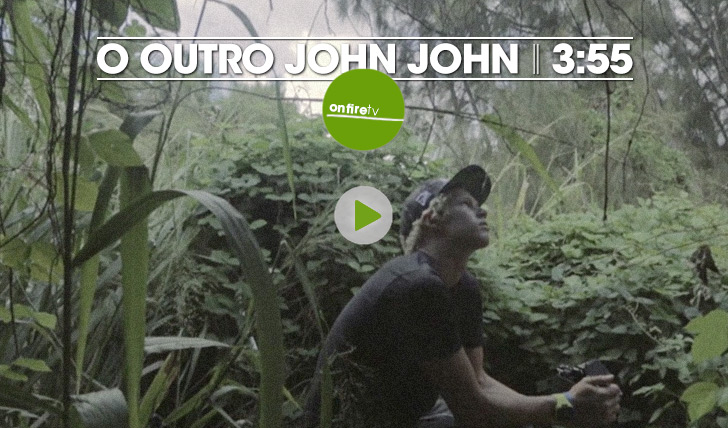 19309O outro John John || 3:55