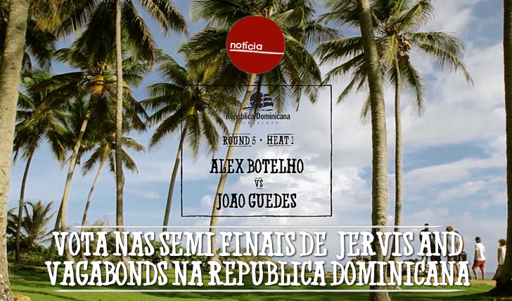 20210Semi Finais de Jervis and Vagabonds na República Dominicana estão a voto