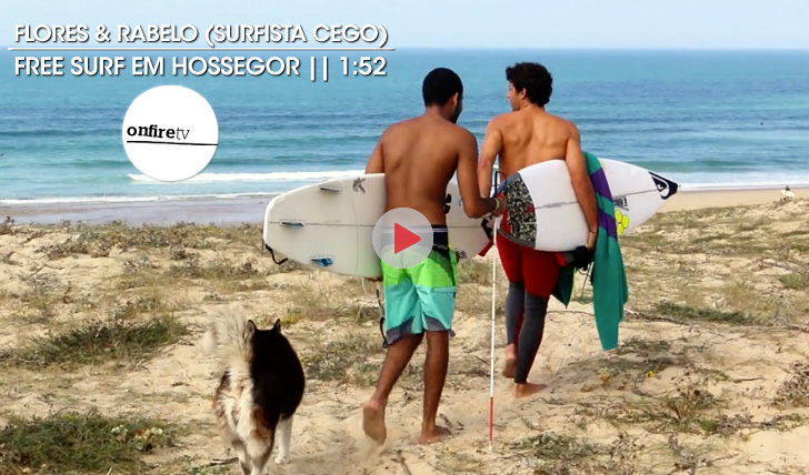 20431Flores & Rabelo (surfista cego) em Hossegor || 1:51