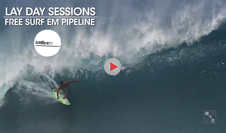 22135Lay Day Sessions | Free surf em Pipeline