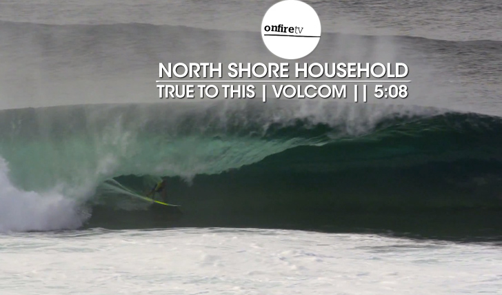 22431True to this | Volcom | North Shore Household || 5:08