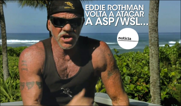 22605“Fast” Eddie volta a atacar a ASP/WSL