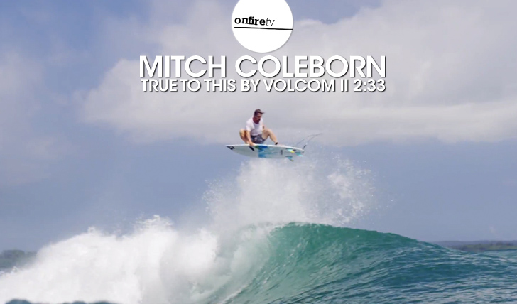 23986Mitch Coleborn | True to this by Volcom || 2:33