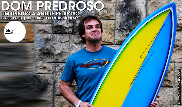 25320Dom Pedroso | Um tributo a André Pedroso | Blog Post | By João “Flecha” Meneses