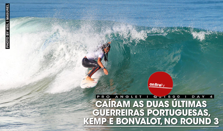 26732Caíram as duas últimas guerreiras portuguesas, Kemp e Bonvalot, no Pro Anglet!