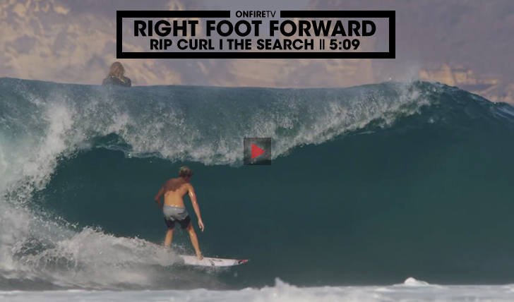 29201Right foot forward | Rip Curl | The Search || 5:08