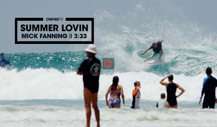 29699Mick Fanning em Summer Lovin || 3:33