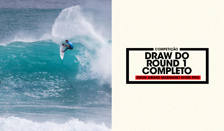 30829Draw completo no round 1 do Drug Aware Margaret River Pro