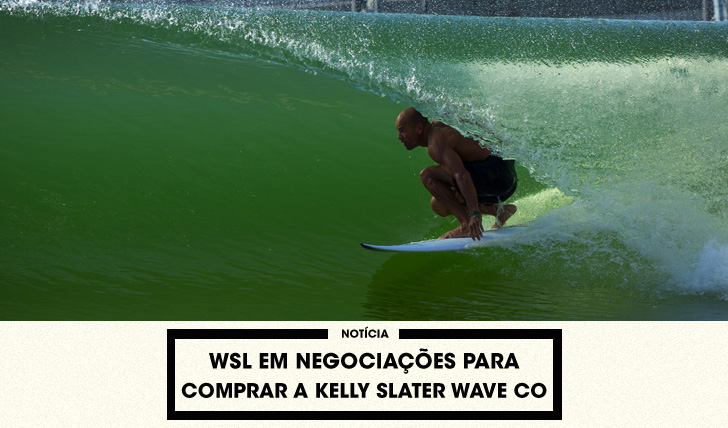31589WSL em negociações para comprar a Kelly Slater Wave Company