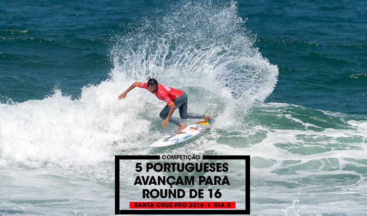 325485 portugueses no round de 16 do Santa Cruz Pro 2016 | Dia 3
