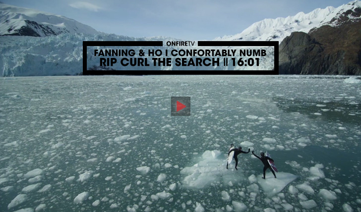32955Fanning & Ho | Confortably Numb | Rip Curl The Search || 16:01
