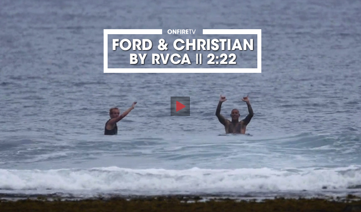34659Ford & Christian by RVCA || 2:22