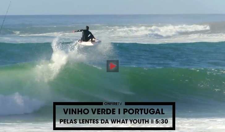 35273Vinho Verde | Portugal pelas lentes da What Youth || 5:30