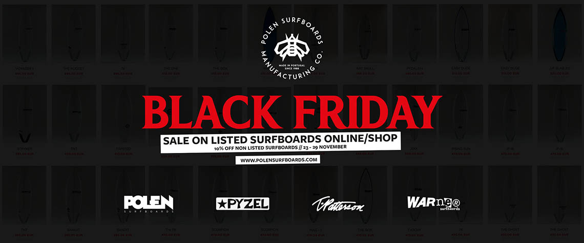 58316Já começou a Black Friday na Polen Surfboards